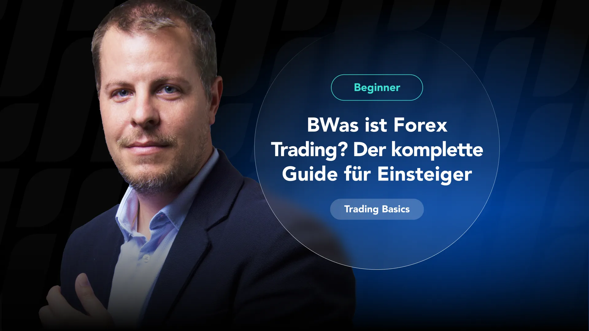 Was ist Forex Trading? Der komplette Guide für Einsteiger